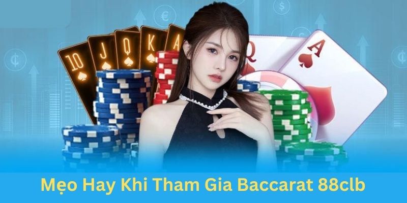 Bật mí chiến thuật chơi baccarat 88clb dễ dàng chiến thắng