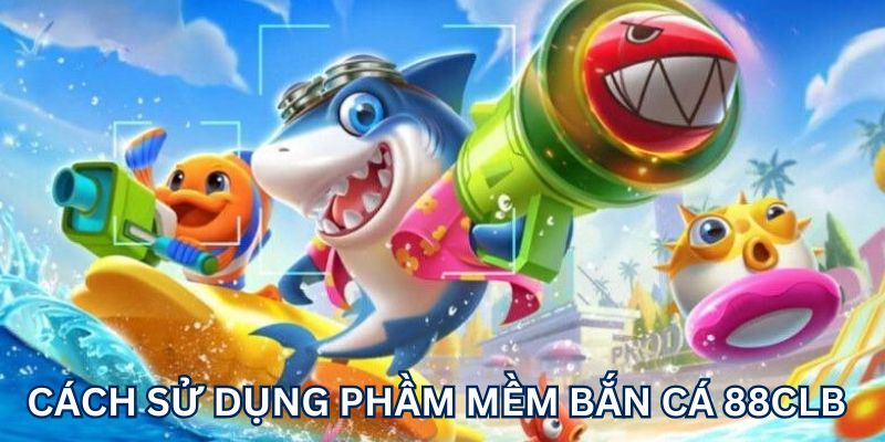 Hướng dẫn tân thủ cách sử dụng phần mềm máy bắn cá đạt hiệu quả